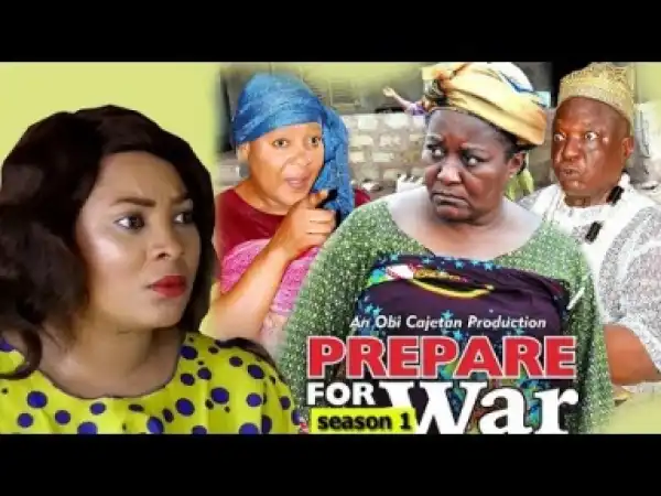 Video: Prepare For War [Season 1] - Latest Nigerian Nollywoood Movies 2018